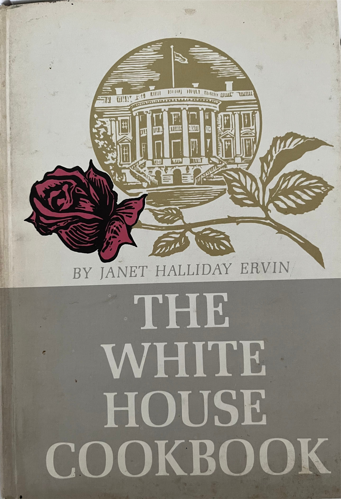 The White House Cookbook, 1964 Edition by Janet Halliday Ervin