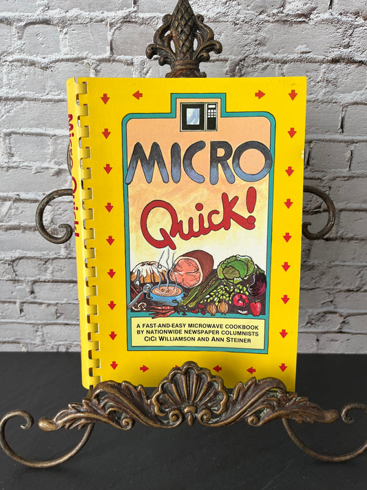 Vintage 1984 Micro Quick! Microwave  Spiral Bound Cookbook by CiCi Williamson & Ann Steiner